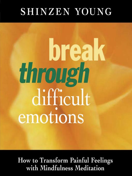 Title details for Break Through Difficult Emotions by Shinzen Young - Wait list